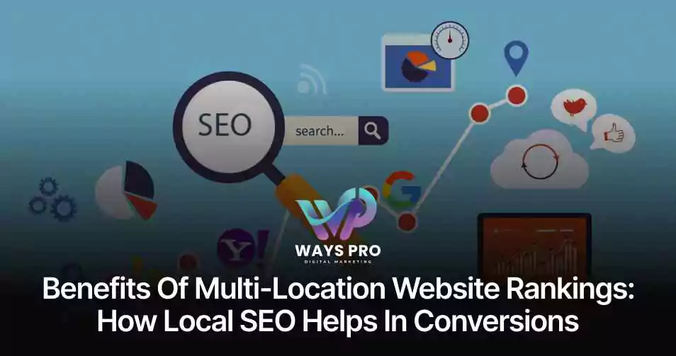 benefits-of-multi-location-website-rankings-how-local-seo-helps-in-conversions